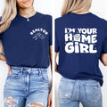 I’m Your Home Girl Short Sleeve T-Shirt, Two-Sided
