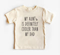 My Aunt Definitely Cooler Than Dad Baby Shirt