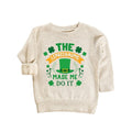 The Leprechaun Made Me Do It Baby Sweatshirt, Cute Saint Patrick's Day Kids Outfit