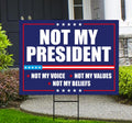 Not My President Yard Sign - Resist Hate Lawn Sign