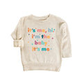 It's Me Hi I'm The Baby It's Me Baby Sweatshirt, Adorable Baby Shower Gift