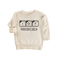 I Cry Periodically Baby Sweatshirt, Nerdy Chemistry Baby Outfit