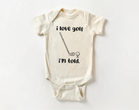 I Love Golf I'm Told Baby Shirt, Funny Golfing Fan Boy Clothes