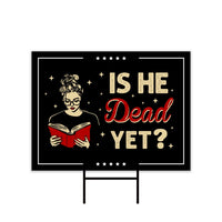 Is He Dead Yet, Are We Great Yet Yard Sign - Resist Hate Lawn Sign, Anti-Trump, Resist Racism, Resist Fascism Yard Sign with Metal H-Stake