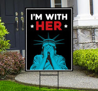 I'm With Her Statue of Liberty Yard Sign - Anti-Trump Lawn Sign, Lady Liberty, Democracy, Anti Racism Political Yard Sign with Metal H-Stake