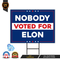 Nobody Elected Elon Yard Sign - Resist Hate Lawn Sign, Anti-Trump Sign, Resist Racism, Resist Fascism Yard Sign with Metal H-Stake