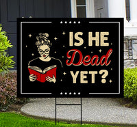 Is He Dead Yet, Are We Great Yet Yard Sign - Resist Hate Lawn Sign, Anti-Trump, Resist Racism, Resist Fascism Yard Sign with Metal H-Stake