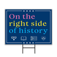 Right Side of History Yard Sign - Resist Hate Lawn Sign, Anti-Trump Sign, Resist Racism, Resist Fascism Yard Sign with Metal H-Stake