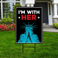 I'm With Her Statue of Liberty Yard Sign - Anti-Trump Lawn Sign, Lady Liberty, Democracy, Anti Racism Political Yard Sign with Metal H-Stake