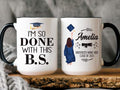Personalized I'm So Done with This BS Mug, College Graduation Coffee Cup, Bachelor of Science Gift, Funny Grad Gift for Daughter, Sister