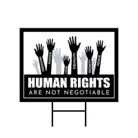 Human Rights Are Not Negotiable Yard Sign - Resist Hate, Anti-Trump, Resist Fascism, Freedom, Justice, Equality Sign with Metal H-Stake