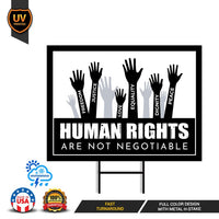 Human Rights Are Not Negotiable Yard Sign - Resist Hate, Anti-Trump, Resist Fascism, Freedom, Justice, Equality Sign with Metal H-Stake
