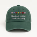 Radicalized By Basic Decency Embroidered Hat, Hat Gift For Anti MAGA, Anti-Trump Hat