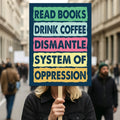 Read Books, Drink Coffee, Dismantle Protest Sign, Anti-Trump Resistance