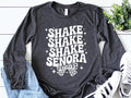Shake Shake Shake Senora Long Sleeve Shirt