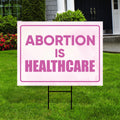 Abortion is Healthcare Yard Sign, Coroplast Long Lasting Rust Pro Choice Sign, Pro Roe, Women's Abortion Rights Yard Sign with Metal H-Stake