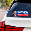 Never Surrender 2024 Sticker Vinyl Decal - Trump 2024, Donald Trump For President 2024, Take America Back Bumper Sticker Decal - 10