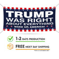 Trump Was Right About Everything Banner Sign, 13 Oz Heavy Duty Trump For President 2024 Take America Back Vinyl Banner with Metal Grommets