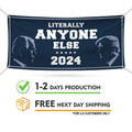 Anyone Else for President Banner Sign, 13 Oz Presidential Election 2024, Funny Anyone Else Vinyl Banner with Metal Grommets