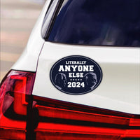 Anyone Else for President Magnet, Presidential Election 2024 Car Magnet, Funny Magnet, Anyone Else Vehicle Magnet, 6" x 4.5"