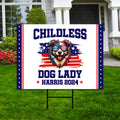 Kamala Harris 2024 Yard Sign - Coroplast Kamala Harris For President 2024 Lawn Sign, Election, Childless Dog Ladies Signs with Metal H-Stake