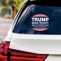 Trump Was Right About Everything Sticker Vinyl Decal - Donald Trump For President 2024, Take America Back Bumper Sticker - 6