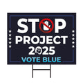 Stop Project 2025 Yard Sign - Coroplast Vote Democrat Lawn Sign, Election Sign, Vote Blue Save Democracy Yard Sign with Metal H-Stake