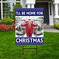 I'll Be Home for Christmas Yard Sign - Trump Won Again, Christmas Santa Sign, Trump Make America Great Again Yard Sign with Metal H-Stake