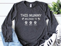 This Mummy Belongs Long Sleeve Shirt