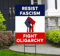 Resist Fascism Fight Oligarchy Yard Sign - Resist Hate Lawn Sign, Anti-Trump, Resist Racism, Resist Fascism Yard Sign with Metal H-Stake