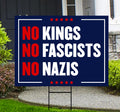 No Kings No Fascists No Nazis Yard Sign - Resist Hate Lawn Sign, Anti-Trump, Resist Racism, Resist Fascism Yard Sign with Metal H-Stake