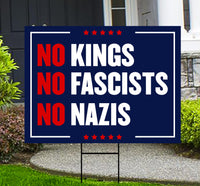 No Kings No Fascists No Nazis Yard Sign - Resist Hate Lawn Sign, Anti-Trump, Resist Racism, Resist Fascism Yard Sign with Metal H-Stake