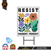 Resist Dissent Persist Yard Sign - Resist Hate Lawn Sign, Anti-Trump Sign, Resist Racism, Resist Fascism Yard Sign with Metal H-Stake