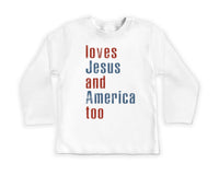 Loves Jesus and America Too Baby Shirt, Onesie, Baby Bodysuit, Toddler Sweatshirt - Patriotic Religious Outfit, Christian Baby Gift USA