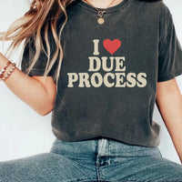 I Love Due Process Short Sleeve T-Shirt