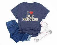 I Love Due Process Short Sleeve T-Shirt
