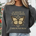 Nolite Te Bastardes Carborundorum Sweatshirt