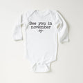 See You in November Onesie, Baby Bodysuit, Baby Shirt, Toddler Sweatshirt - Simple Pregnancy Reveal, Baby Announcement Outfit for Fall Baby