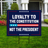 Loyalty to Constitution Yard Sign - Resist Hate Lawn Sign, Anti-Trump Sign, Resist Racism, Resist Fascism Yard Sign with Metal H-Stake