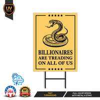 Billionaires are Treading on All of Us Yard Sign - Resist Hate Lawn Sign, Anti-Trump, Resist Racism, Resist Fascism Sign with Metal H-Stake