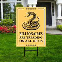 Billionaires are Treading on All of Us Yard Sign - Resist Hate Lawn Sign, Anti-Trump, Resist Racism, Resist Fascism Sign with Metal H-Stake