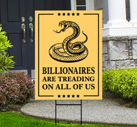 Billionaires are Treading on All of Us Yard Sign - Resist Hate Lawn Sign, Anti-Trump, Resist Racism, Resist Fascism Sign with Metal H-Stake