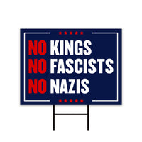 No Kings No Fascists No Nazis Yard Sign - Resist Hate Lawn Sign, Anti-Trump, Resist Racism, Resist Fascism Yard Sign with Metal H-Stake