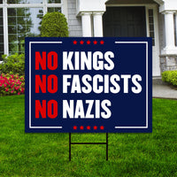 No Kings No Fascists No Nazis Yard Sign - Resist Hate Lawn Sign, Anti-Trump, Resist Racism, Resist Fascism Yard Sign with Metal H-Stake