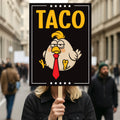Taco - Trump Always Chickens Out Protest Sign, Anti-Trump Resistance