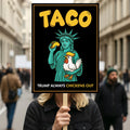 Statue of Liberty, Taco Trump Always Chickens Out Protest Sign