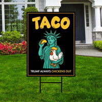 Statue of Liberty, Taco Trump Always Chickens Out Protest Yard Sign