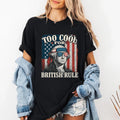 Too Cool for British Rule Short Sleeve T-Shirt