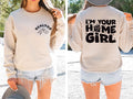 I’m Your Home Girl Sweatshirt, Two-Sided