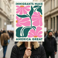Immigrants Make America Great Protest Sign, Anti-Trump Resistance, Political Activist Poster